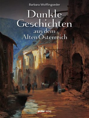 cover image of Dunkle Geschichten aus dem Alten Österreich